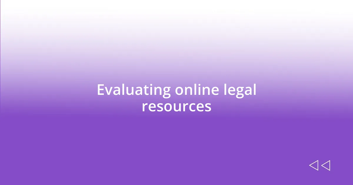 Evaluating online legal resources