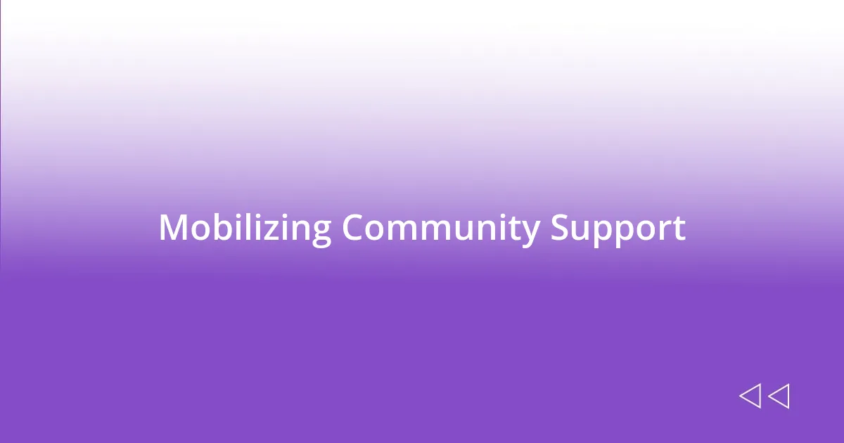 Mobilizing Community Support