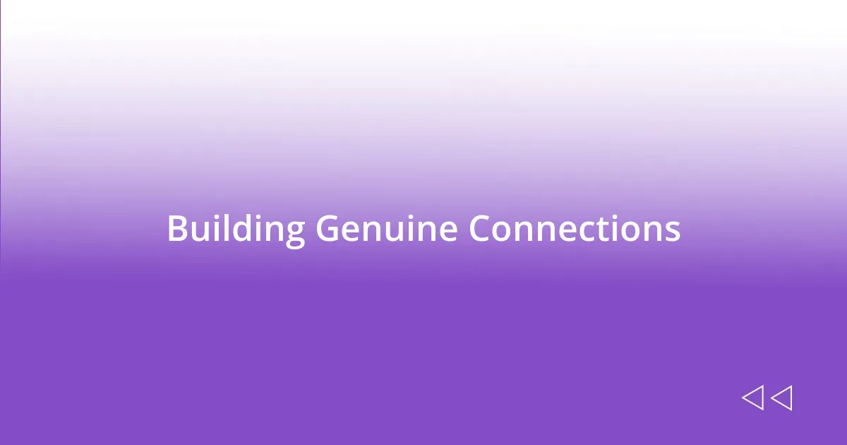 Building Genuine Connections