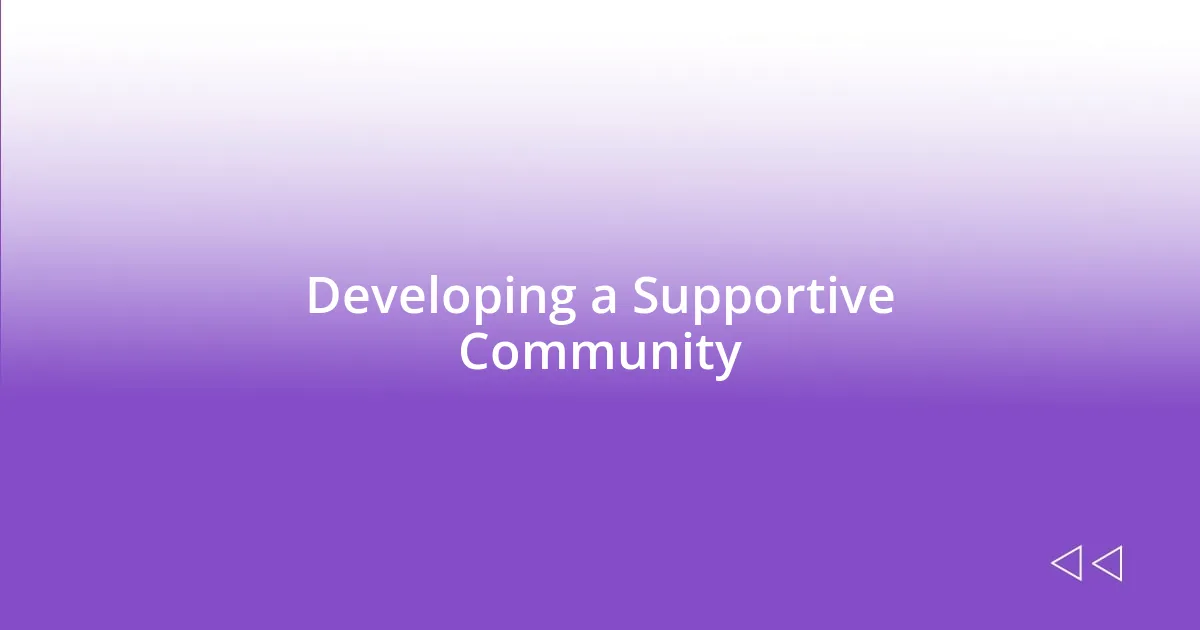 Developing a Supportive Community