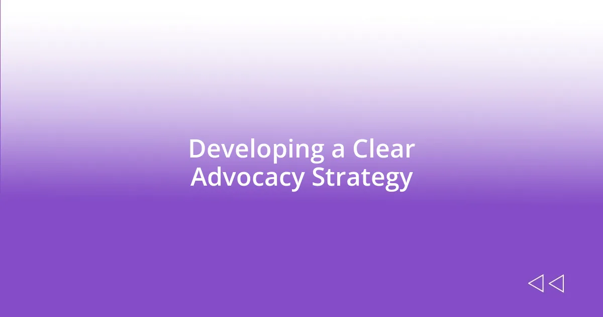 Developing a Clear Advocacy Strategy