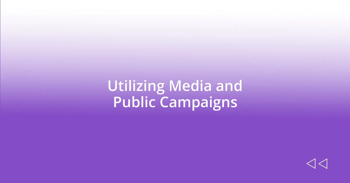 Utilizing Media and Public Campaigns