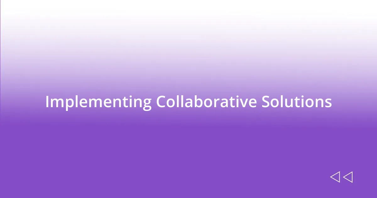 Implementing Collaborative Solutions