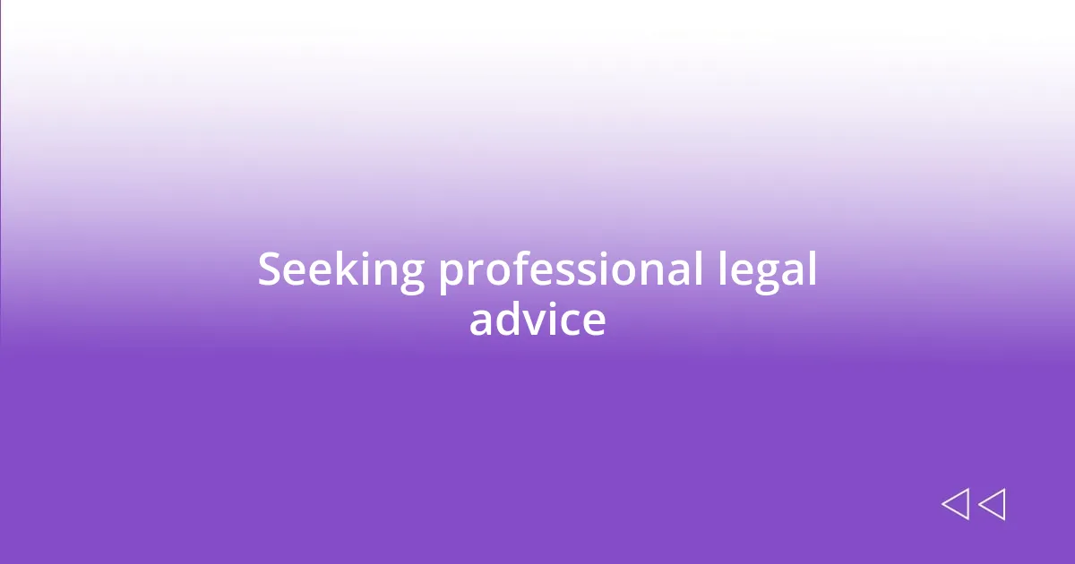 Seeking professional legal advice