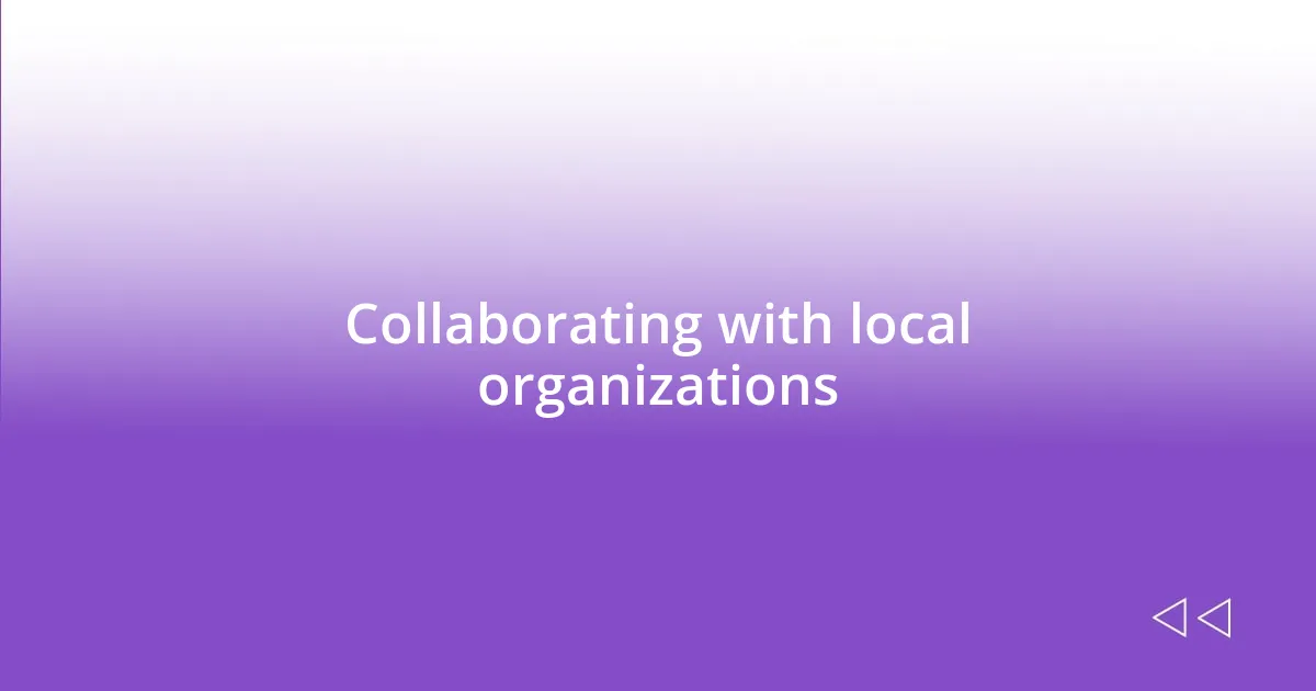 Collaborating with local organizations