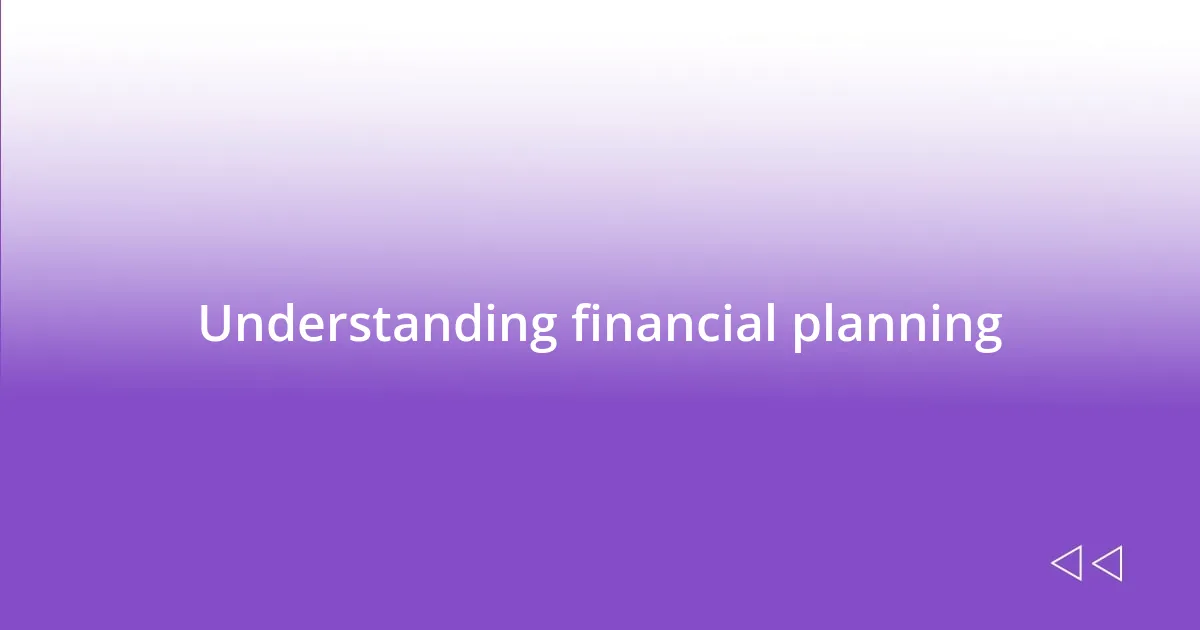 Understanding financial planning