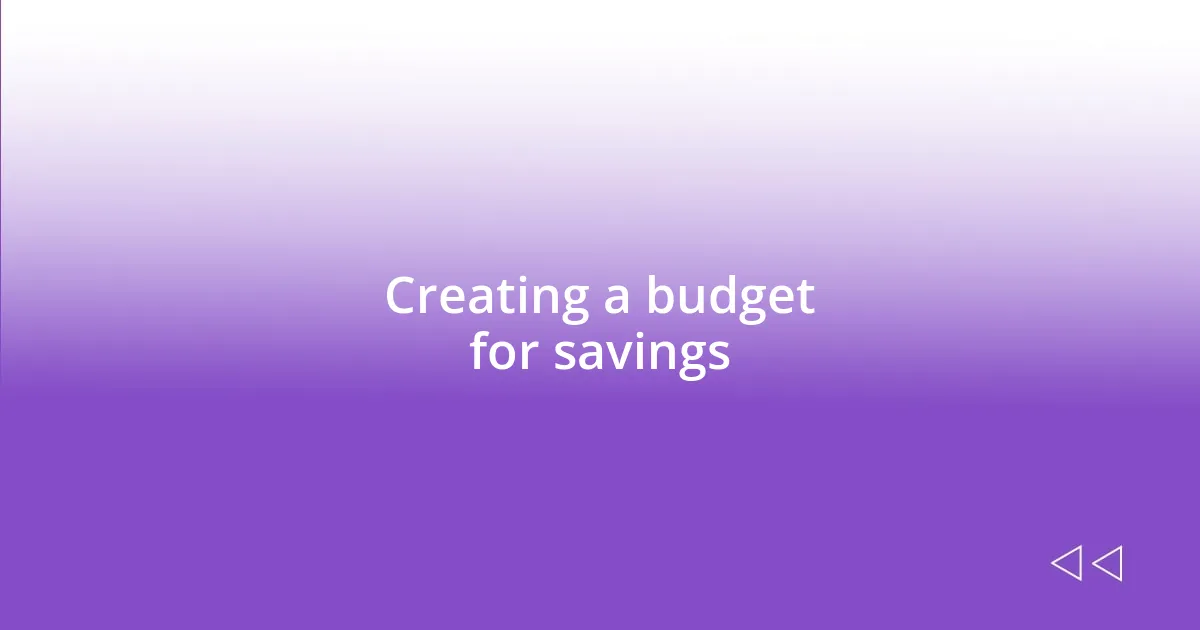 Creating a budget for savings