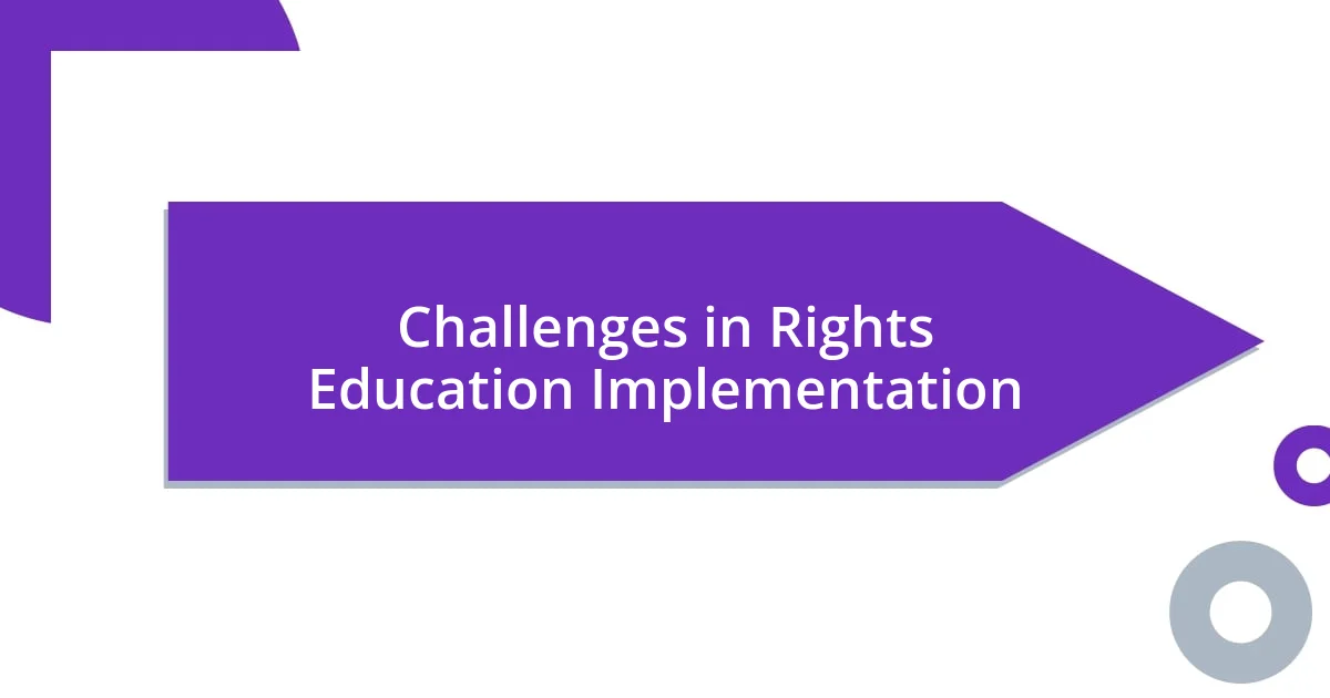 Challenges in Rights Education Implementation