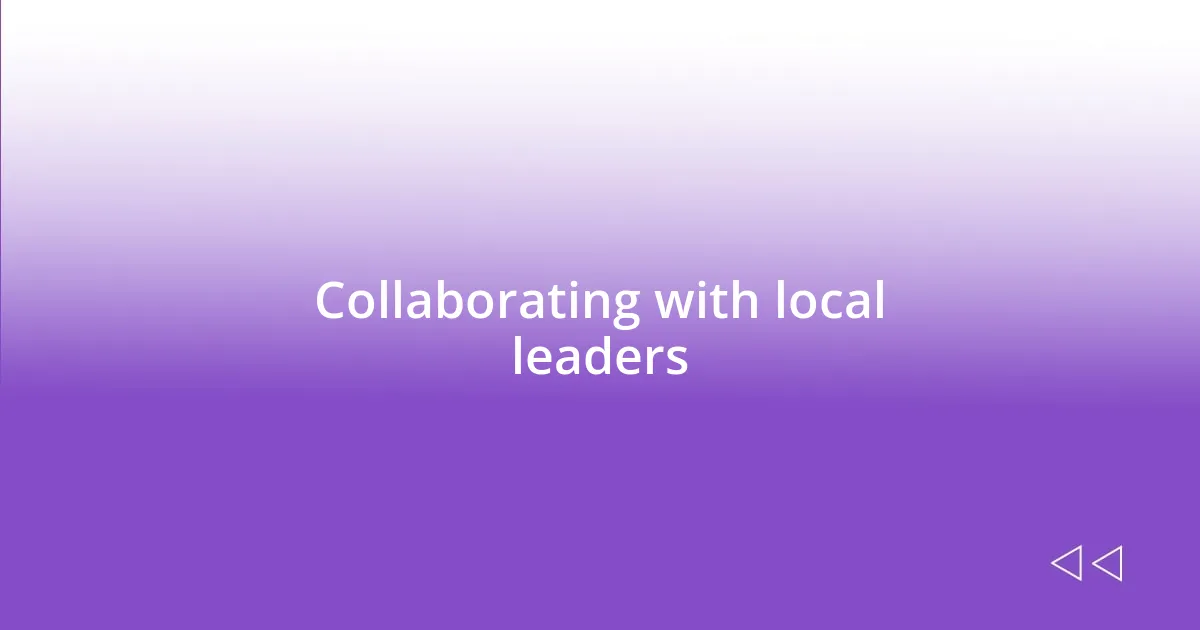 Collaborating with local leaders