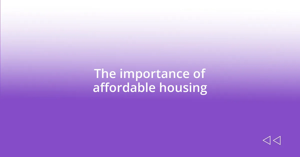 The importance of affordable housing