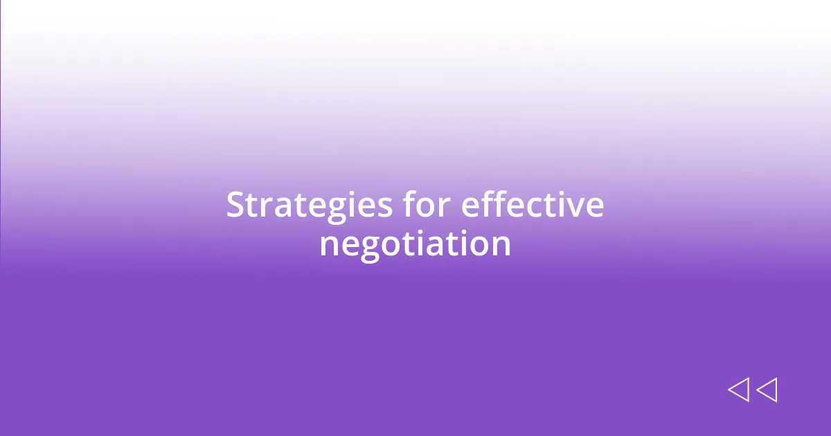 Strategies for effective negotiation