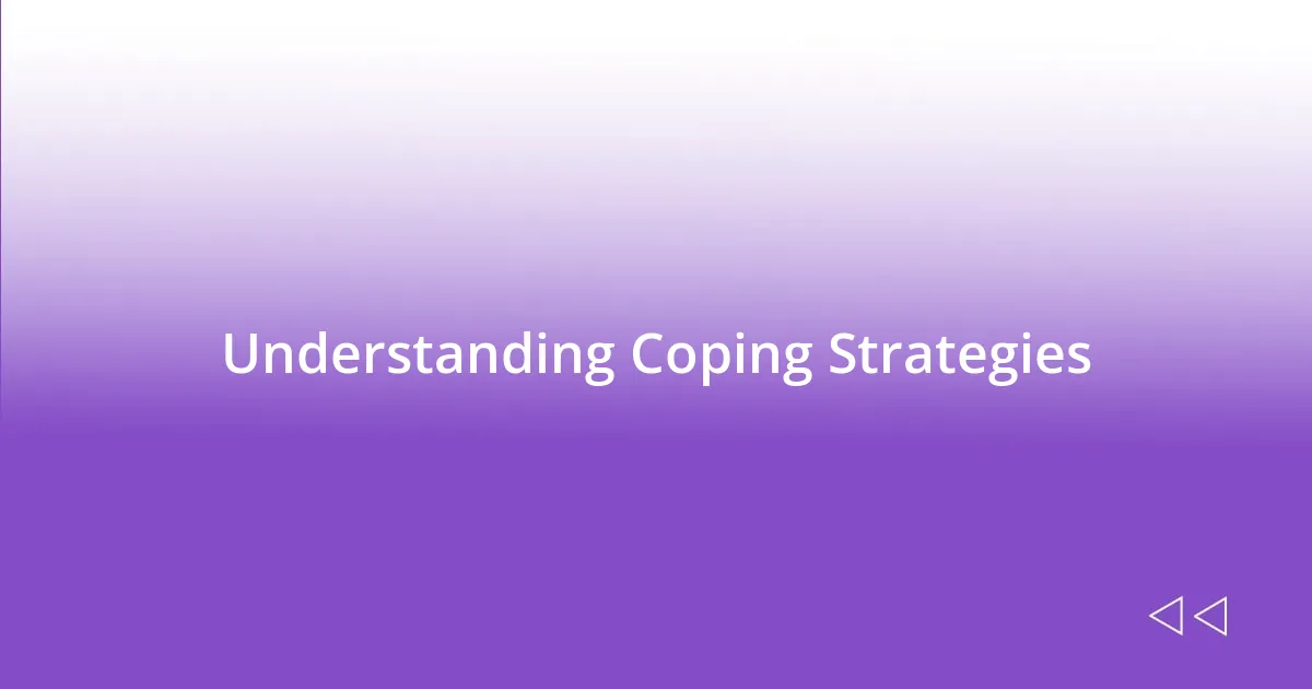 Understanding Coping Strategies