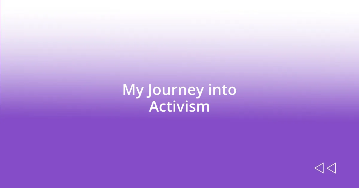 My Journey into Activism