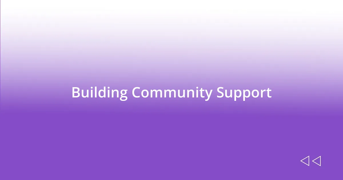 Building Community Support