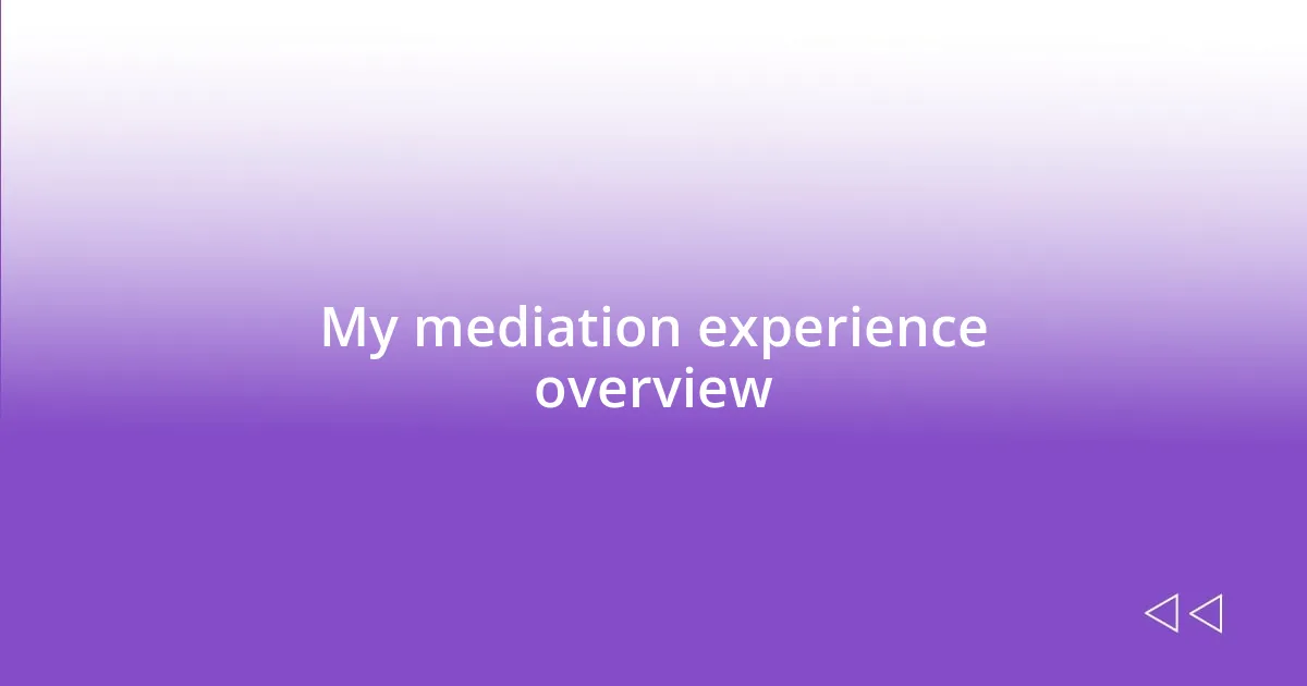 My mediation experience overview