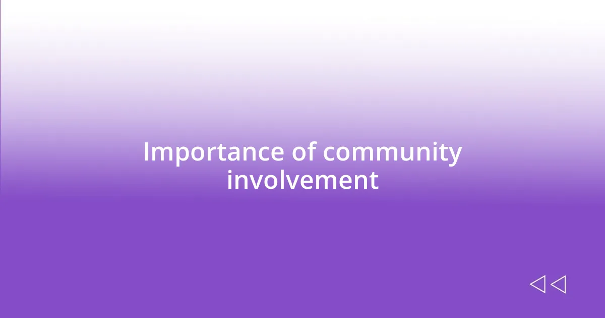 Importance of community involvement