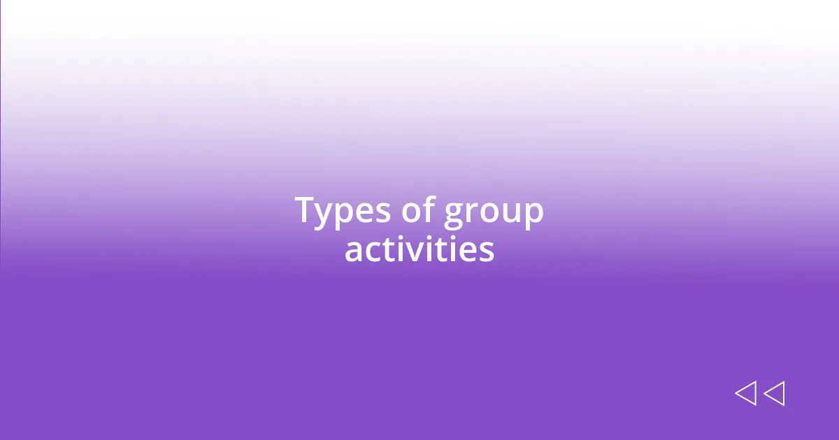 Types of group activities