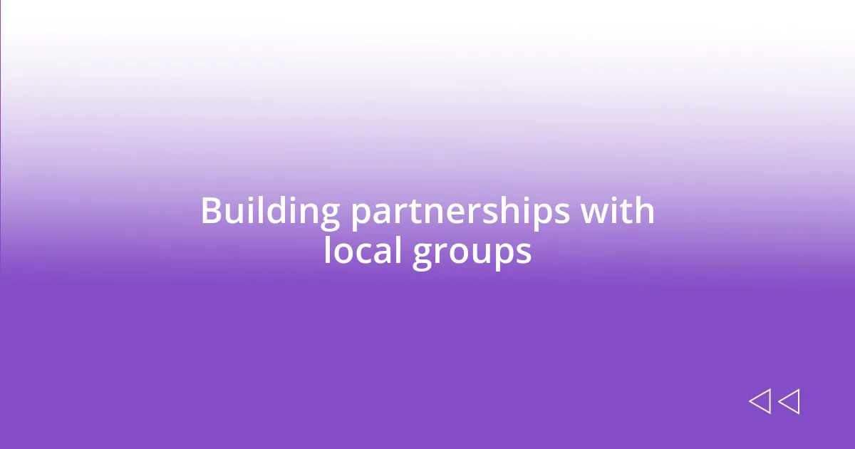 Building partnerships with local groups