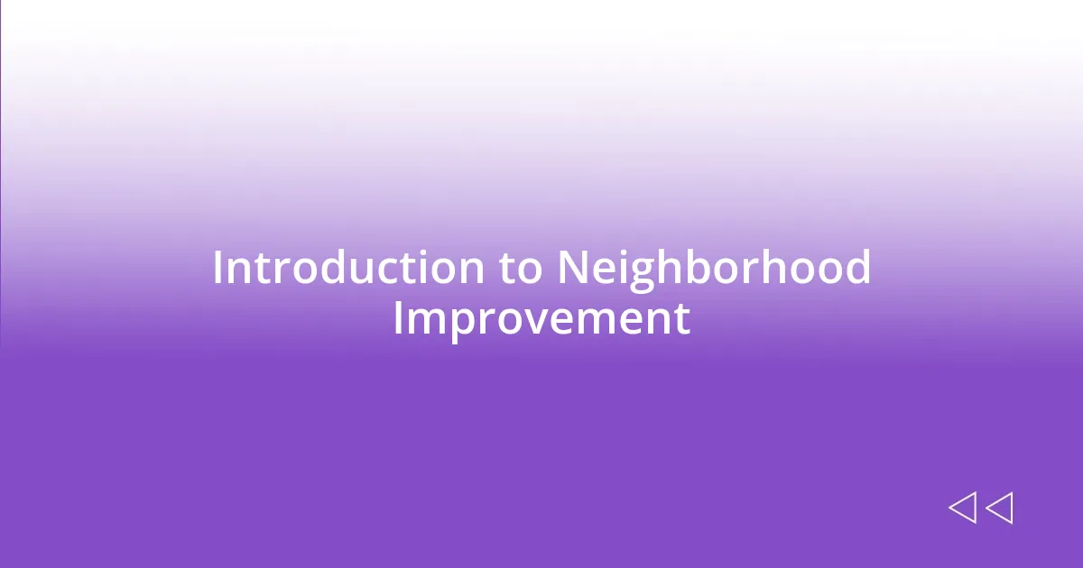 Introduction to Neighborhood Improvement