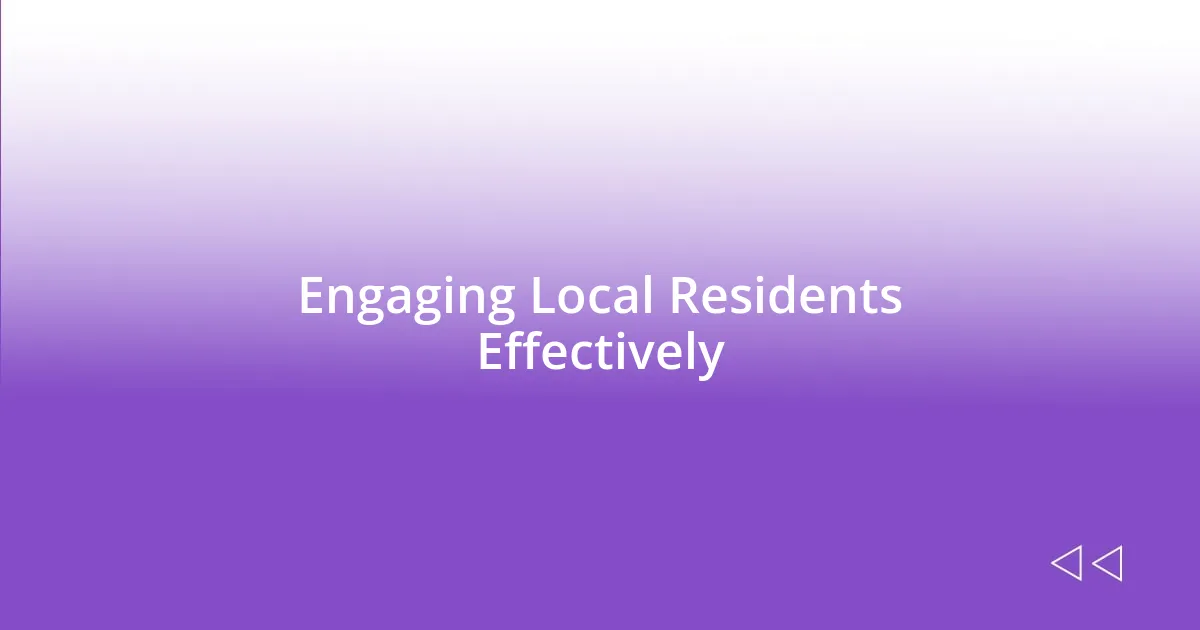 Engaging Local Residents Effectively