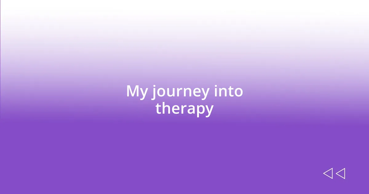 My journey into therapy