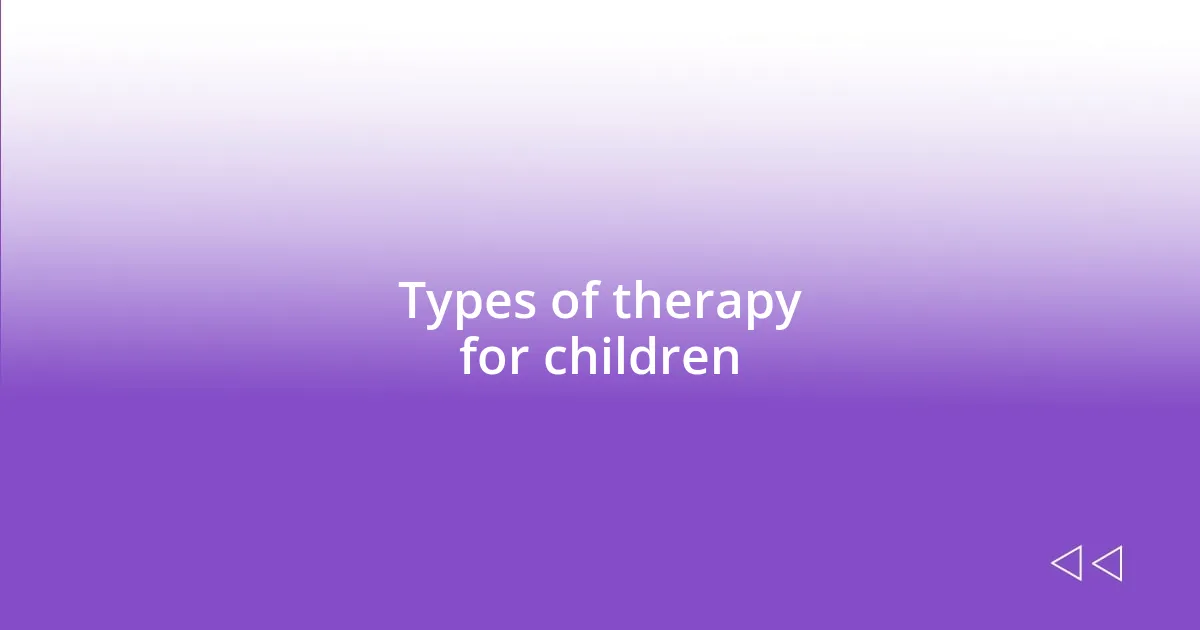 Types of therapy for children