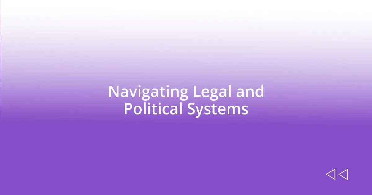 Navigating Legal and Political Systems