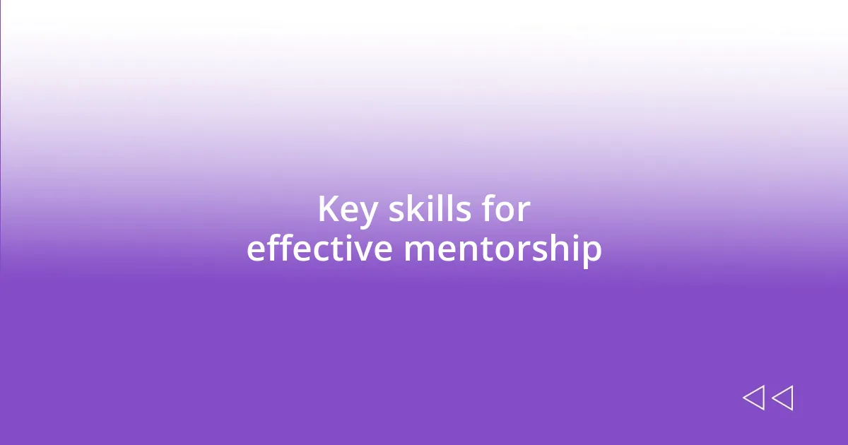 Key skills for effective mentorship