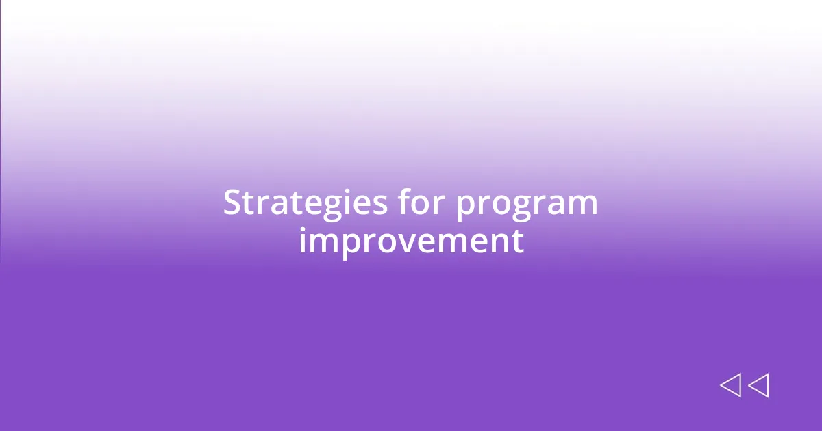 Strategies for program improvement