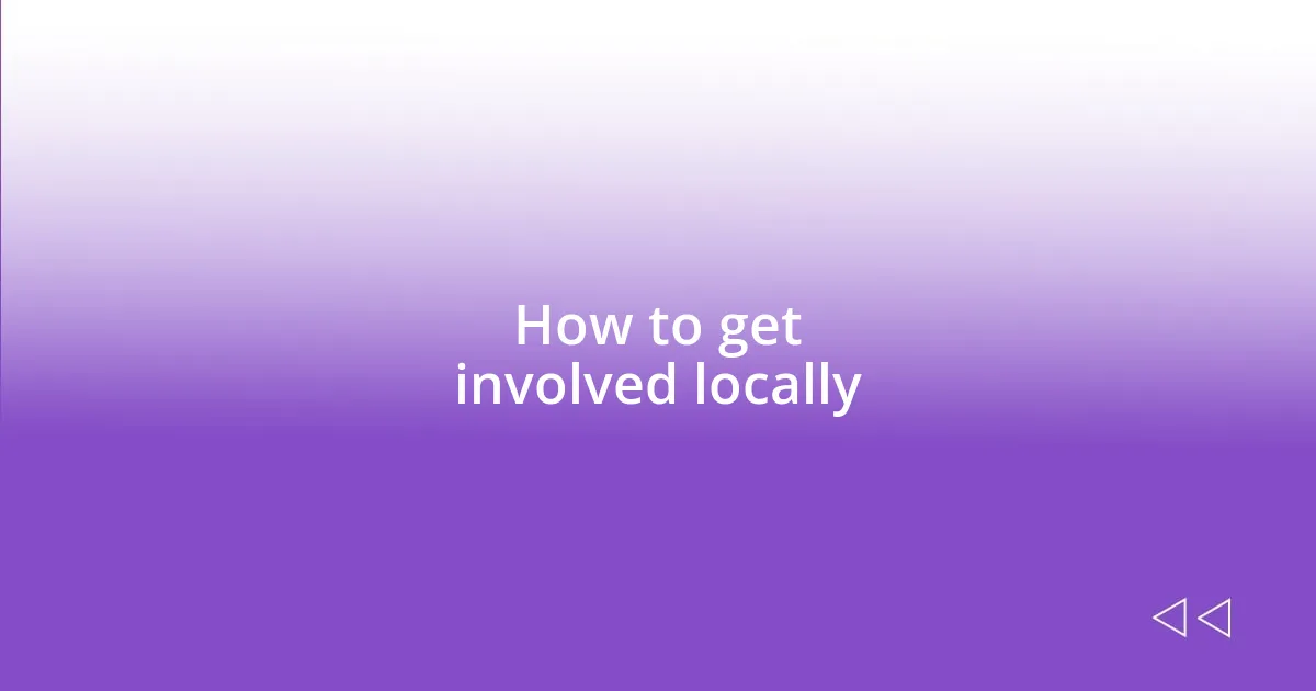 How to get involved locally