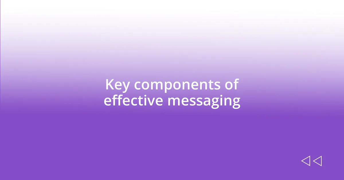 Key components of effective messaging