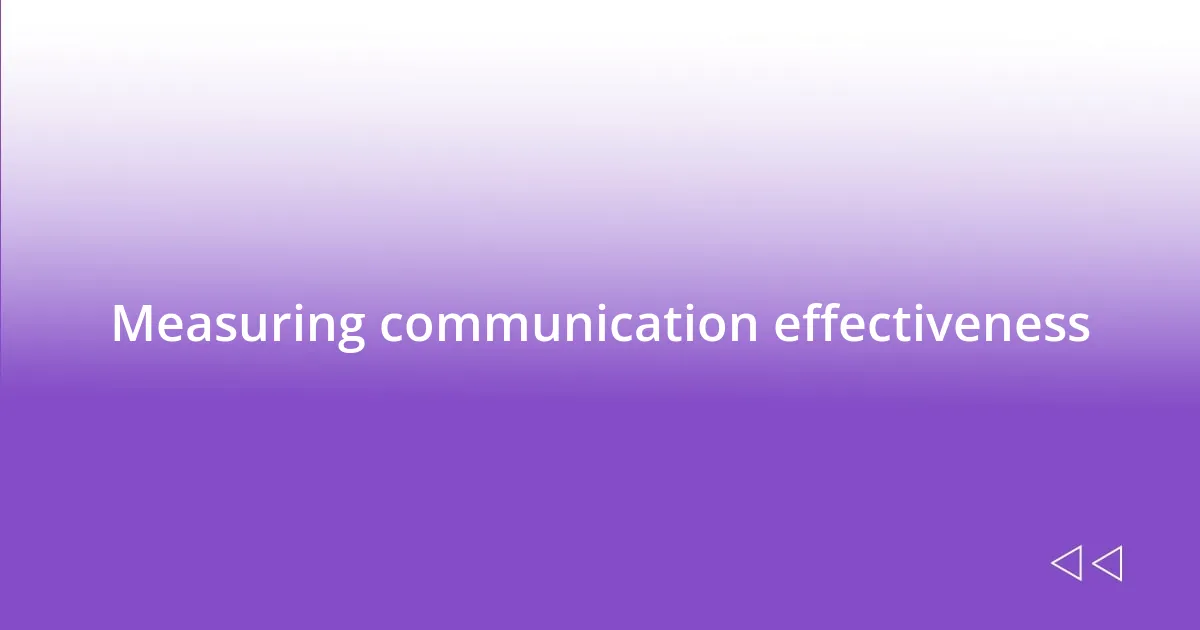 Measuring communication effectiveness