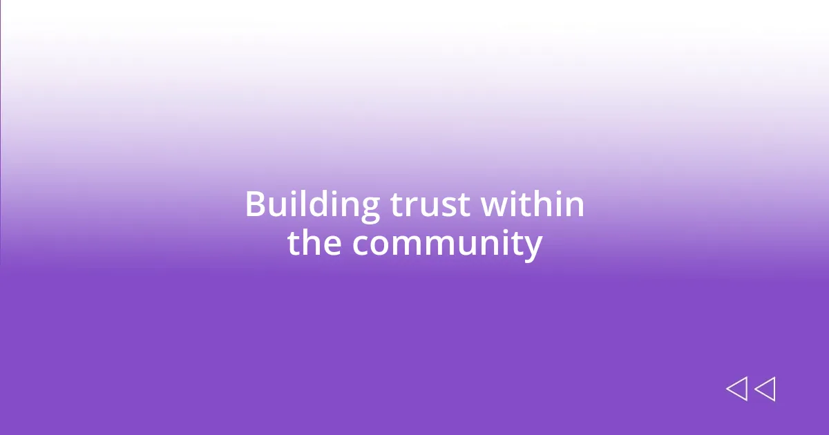 Building trust within the community