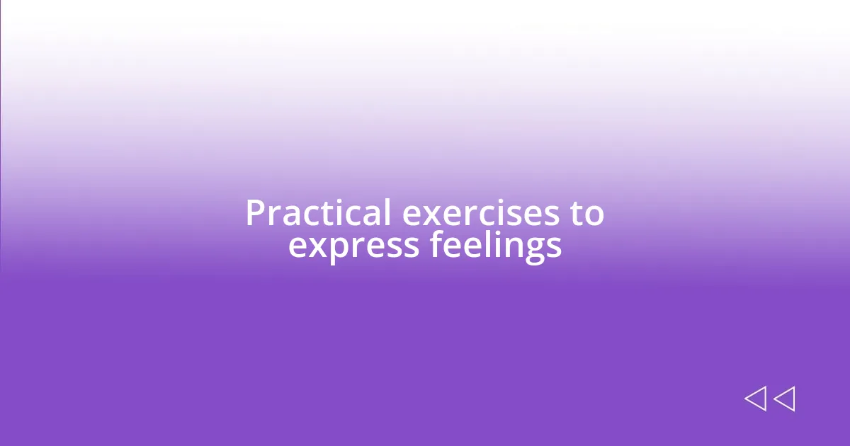 Practical exercises to express feelings