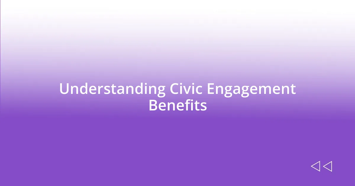 Understanding Civic Engagement Benefits