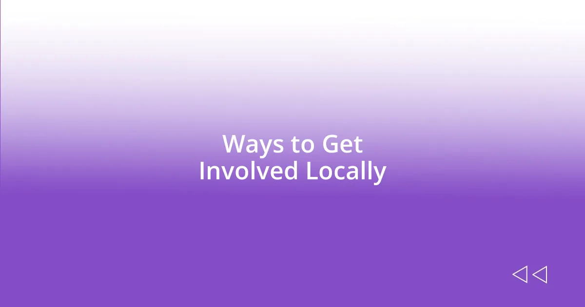 Ways to Get Involved Locally