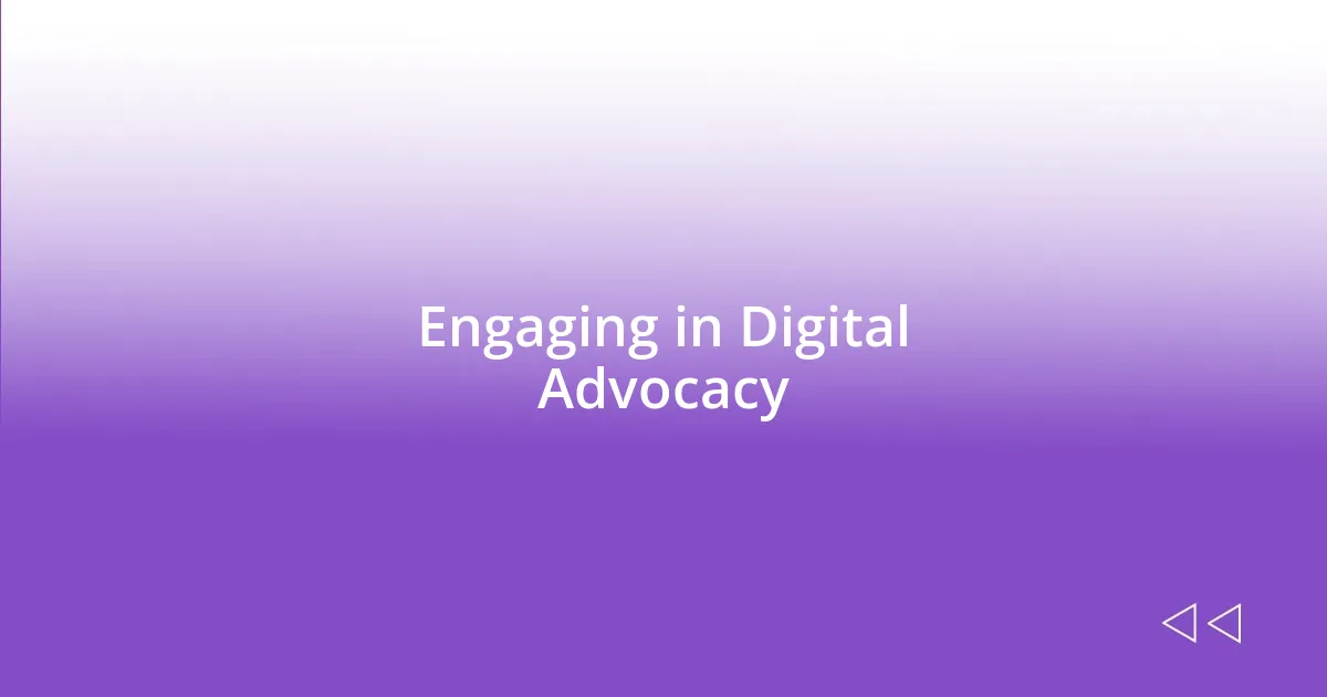 Engaging in Digital Advocacy