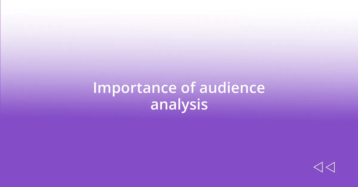 Importance of audience analysis