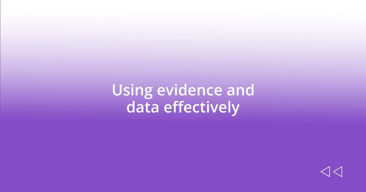 Using evidence and data effectively