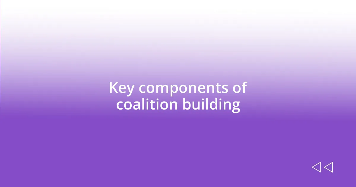 Key components of coalition building