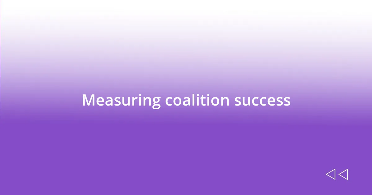 Measuring coalition success