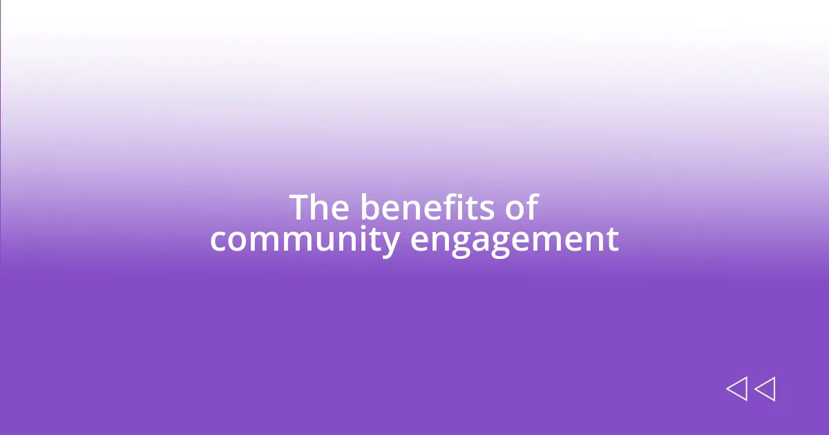 The benefits of community engagement