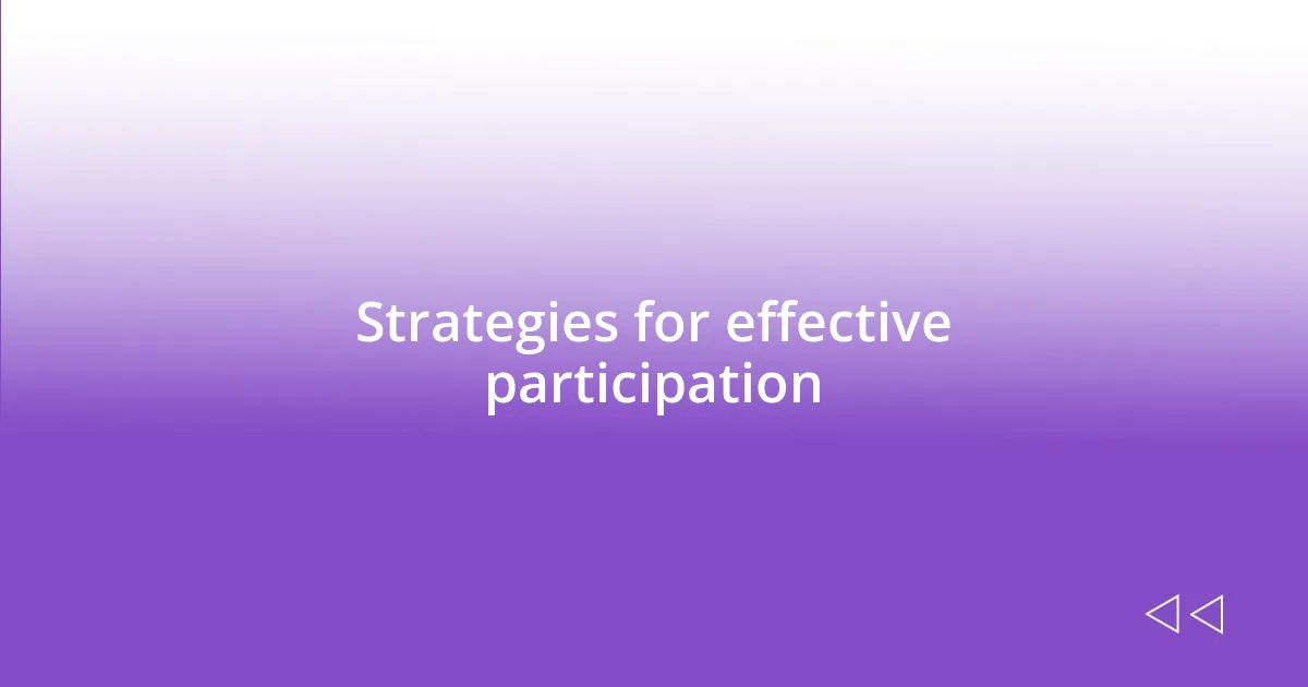 Strategies for effective participation