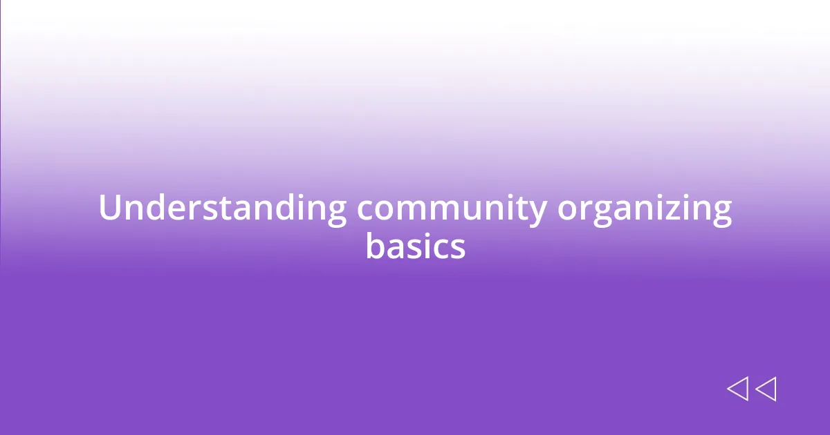 Understanding community organizing basics