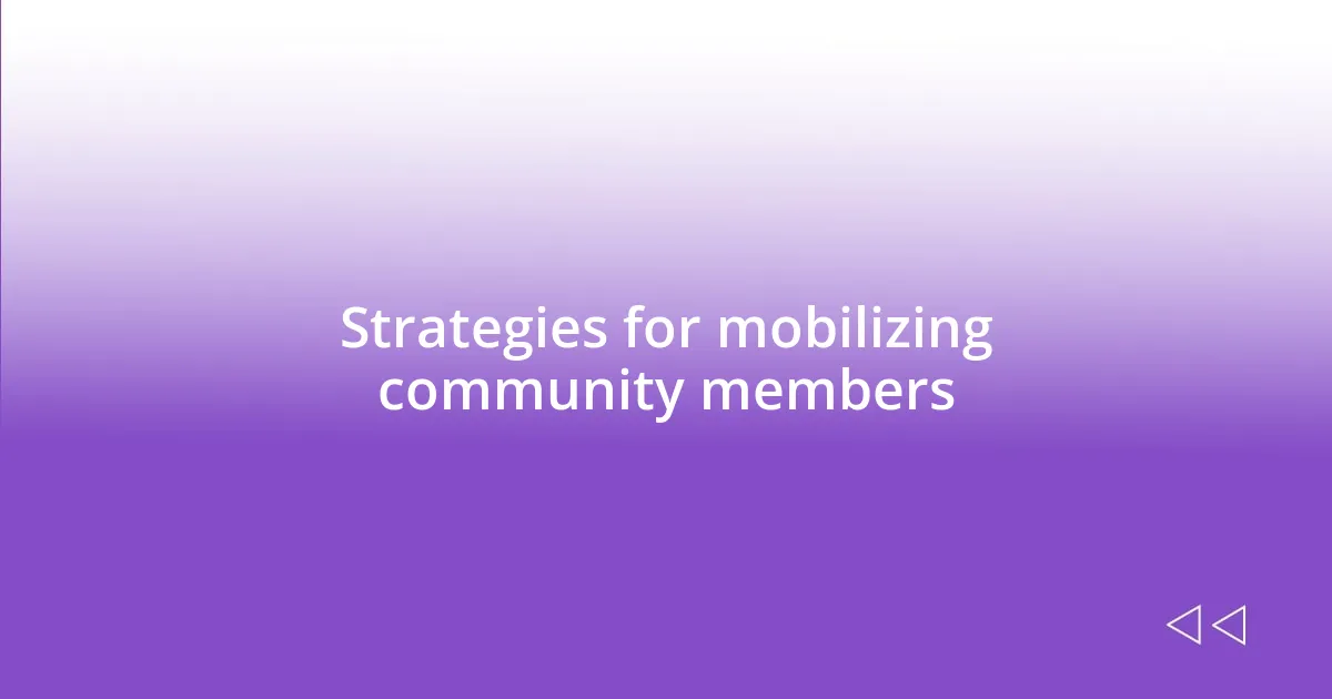 Strategies for mobilizing community members