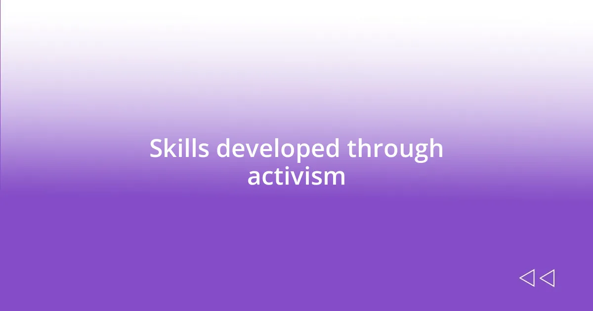 Skills developed through activism