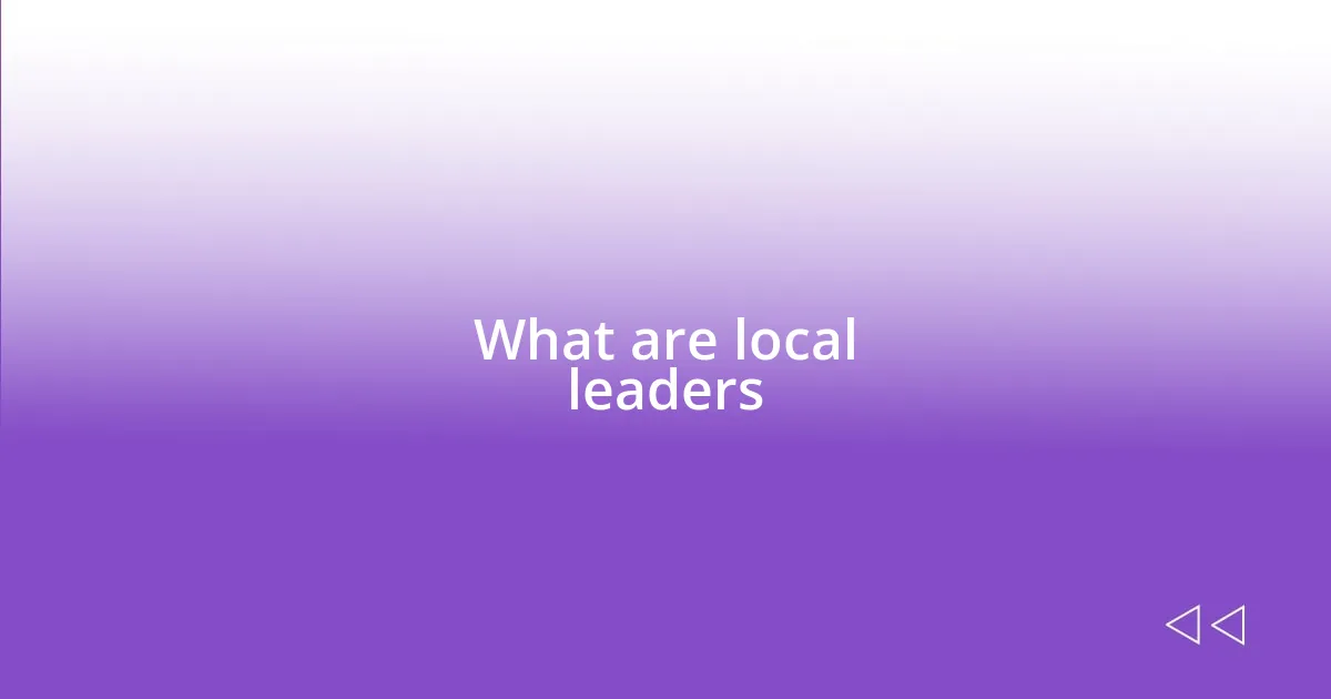 What are local leaders