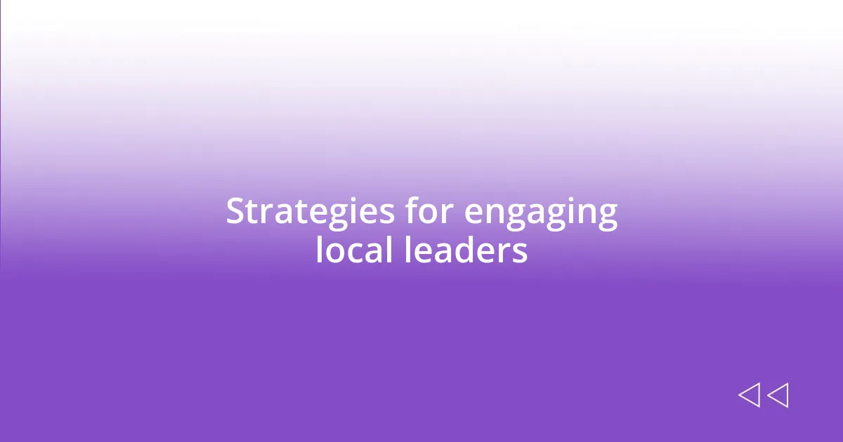 Strategies for engaging local leaders