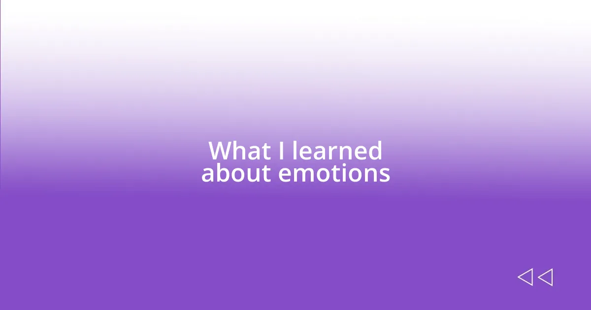 What I learned about emotions