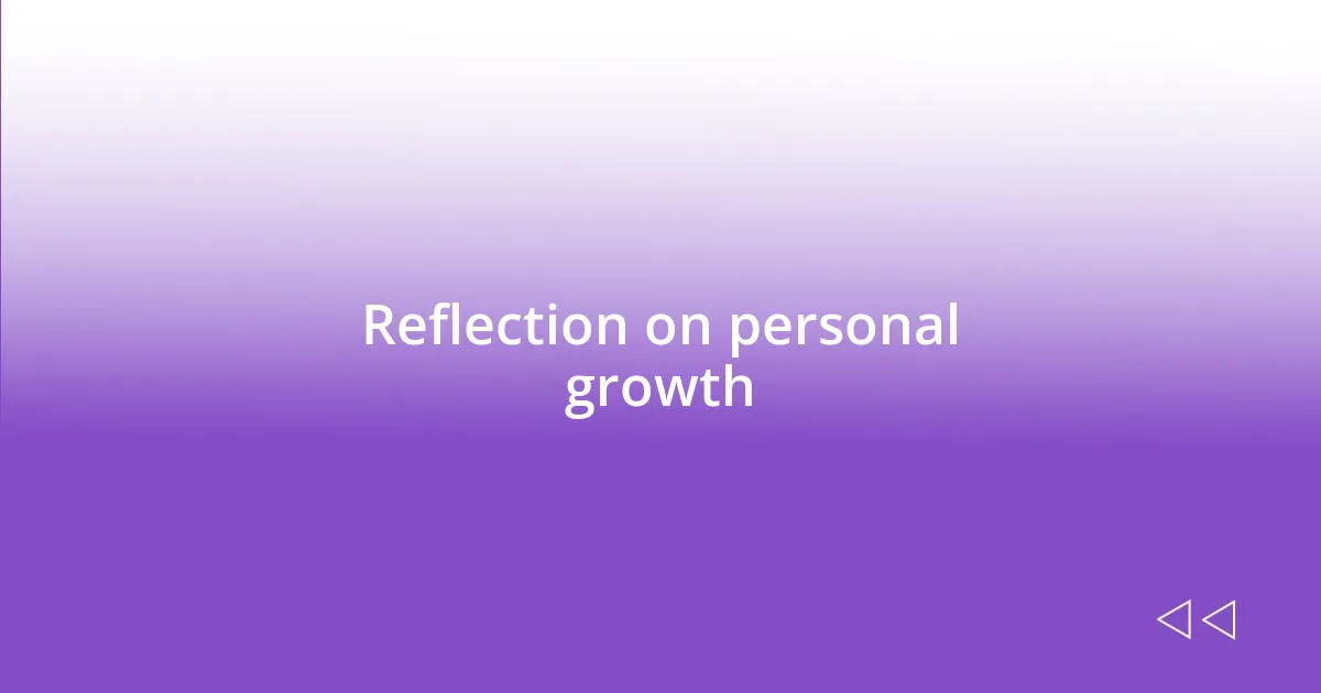 Reflection on personal growth